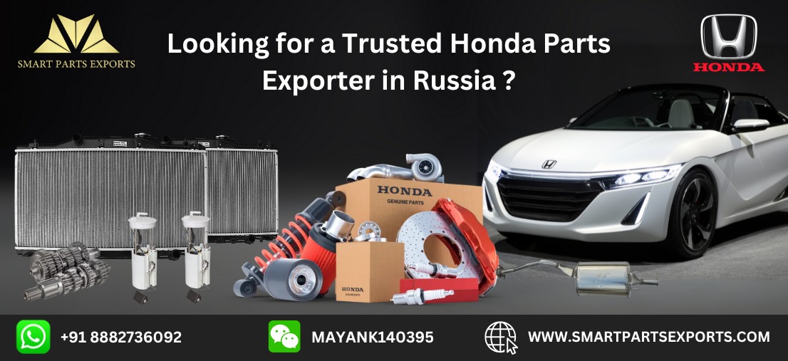 Are you looking for a Trusted Honda Parts Exporter From India in Russia ?