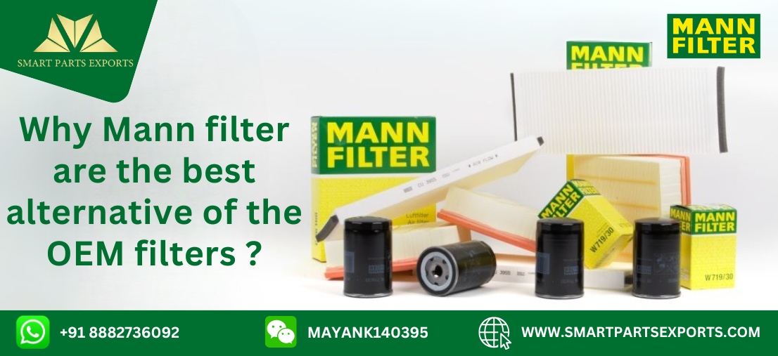 Why Mann Filters Are the Best Alternative to OEM Filters ?