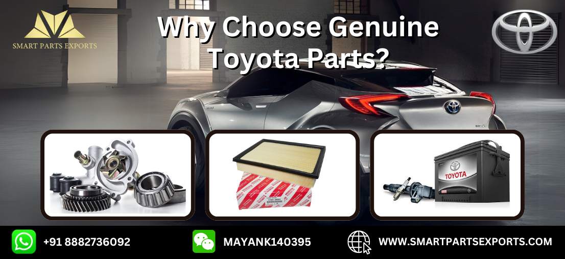 Why Smart Parts Exports is Your Trusted Toyota Parts Exporter in India