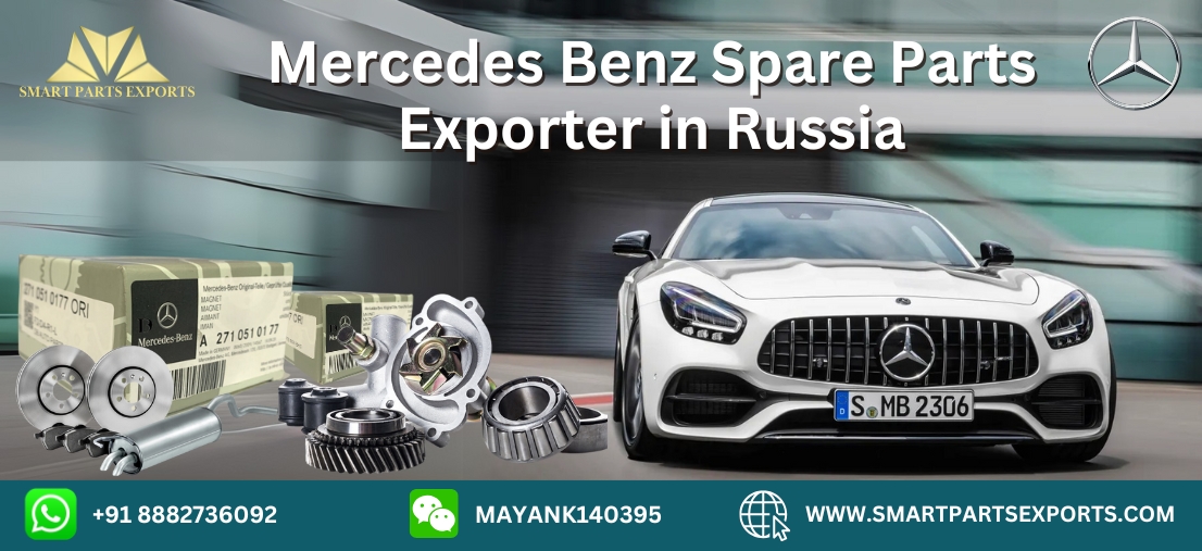 Mercedes Benz Spare Parts Exporter in Russia: Why Choose India?