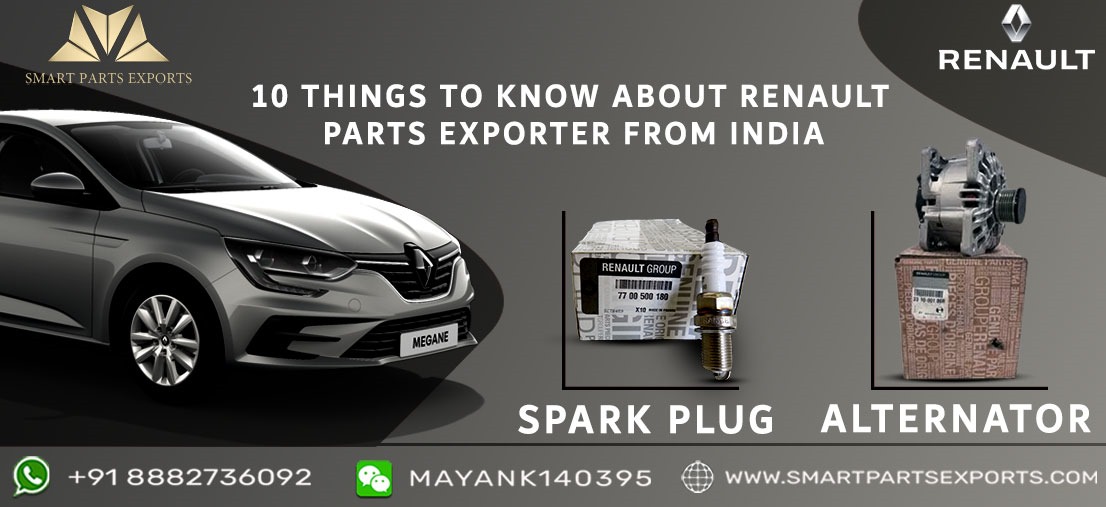 10 Things to Know About Renault Parts Exporter from India by Smart Parts Exports