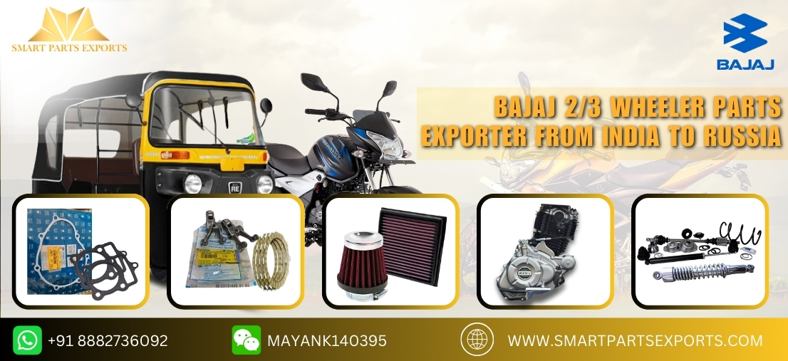 Bajaj 2/3 Wheeler Parts Exporter from India to Russia