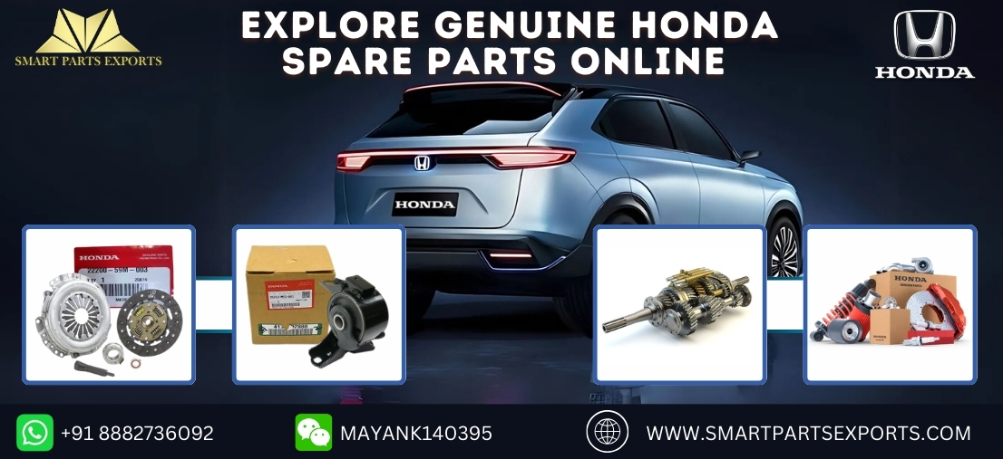 Where Can I Purchase Genuine Honda Spare Parts? Exports of Smart Parts Are You Covered?