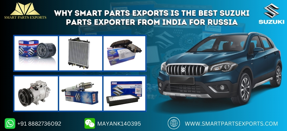 Why Smart Parts Exports is the Best Suzuki Parts Exporter from India for Russia