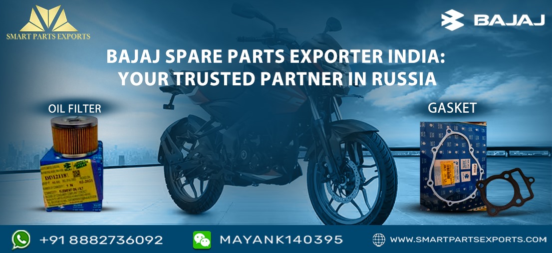 Bajaj Spare Parts Exporter India: Your Trusted Partner in Russia