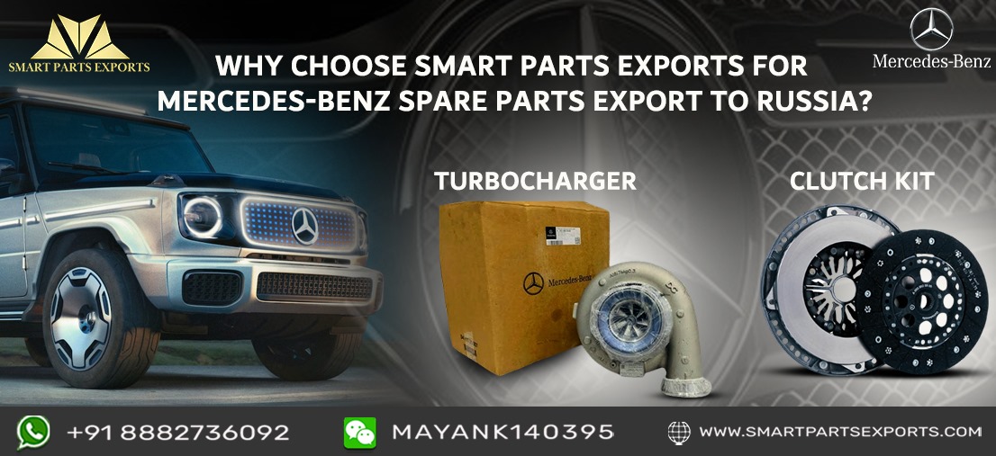 Why Choose Smart Parts Exports for Mercedes-Benz Spare Parts Export to Russia?