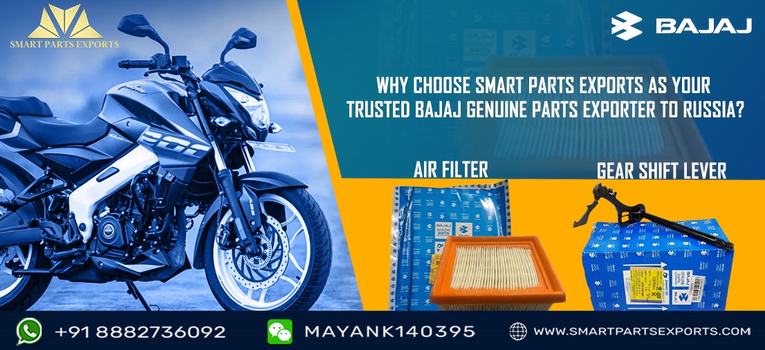 Why Choose Smart Parts Exports as Your Trusted Bajaj Genuine Parts Exporter to Russia?