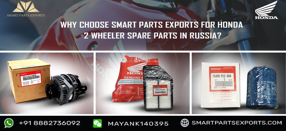 Why Choose Smart Parts Exports for Honda 2 Wheeler Spare Parts in Russia?