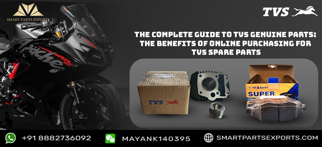 The Complete Guide to TVS Genuine Parts: The Benefits of Online Purchasing for TVS Spare Parts