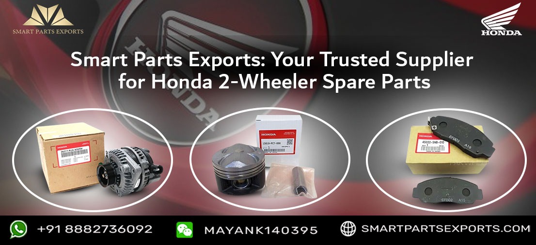 Smart Parts Exports: Your Trusted Supplier for Honda 2-Wheeler Spare Parts