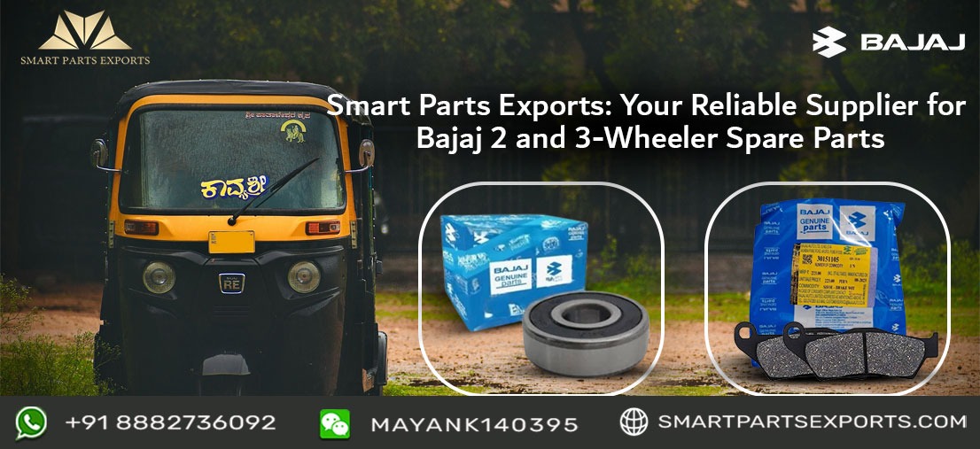 Smart Parts Exports: Your Reliable Supplier for Bajaj 2 and 3-Wheeler Spare Parts