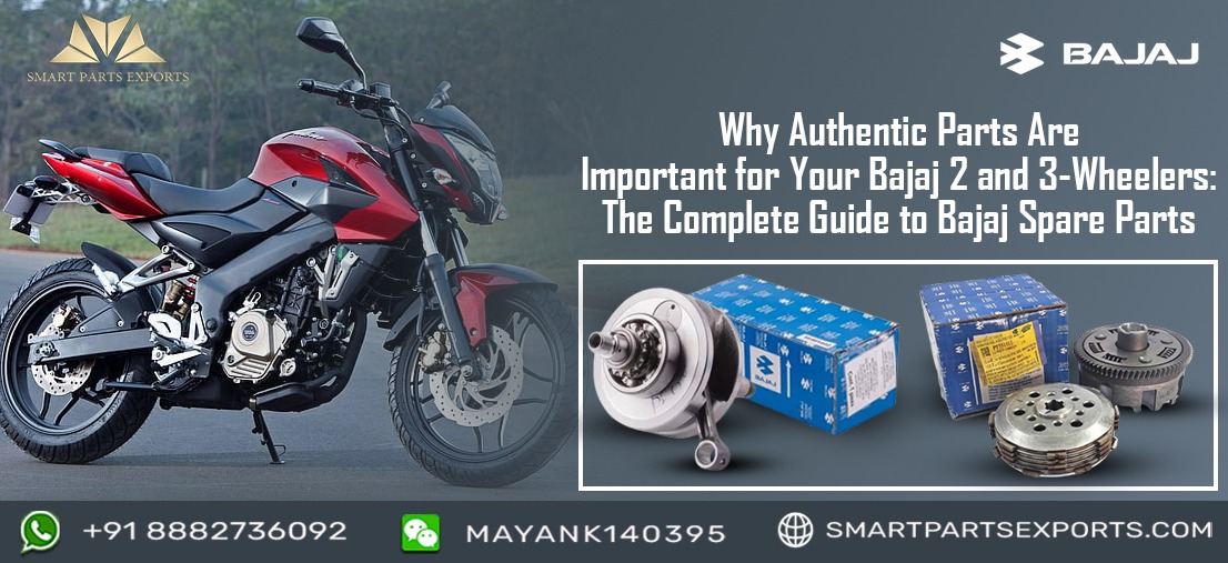 Why Authentic Parts Are Important for Your Bajaj 2 and 3-Wheelers: The Complete Guide to Bajaj Spare Parts 