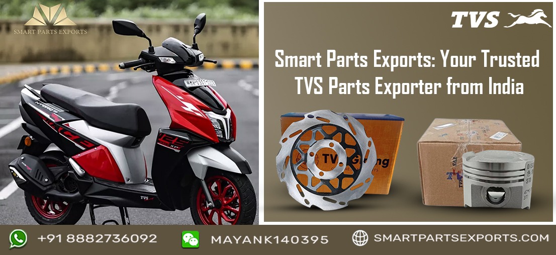 Smart Parts Exports: Your Trusted TVS Parts Exporter from India