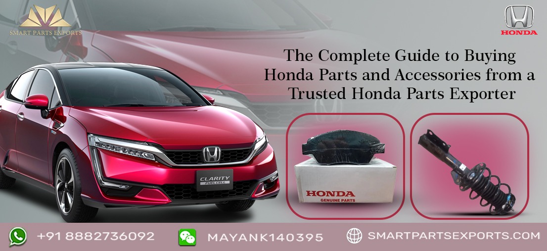 The Complete Guide to Buying Honda Parts and Accessories from a Trusted Honda Parts Exporter