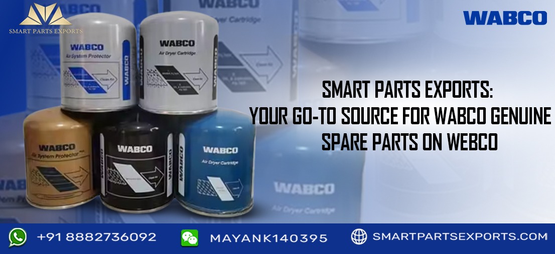 Smart Parts Exports: Your Go-To Source for WABCO Genuine & Spare Parts on Webco