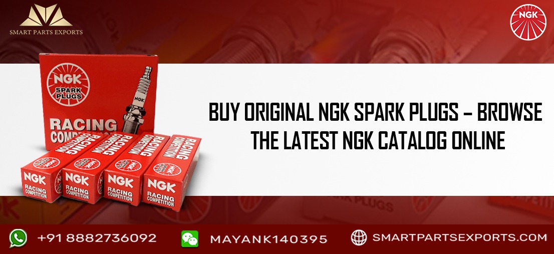 NGK Spark Plugs Catalog: Find the Right Plug for Your Vehicle | Smart Parts Exports