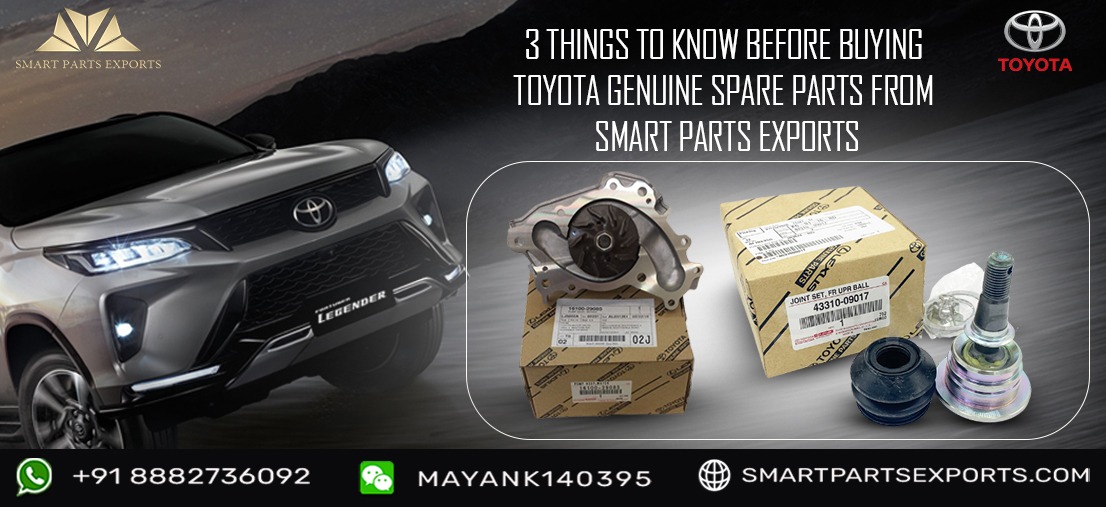 3 Things to Know Before Buying Toyota Genuine Spare Parts from Smart Parts Exports