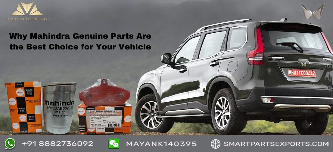 Why Mahindra Genuine Parts Are the Best Choice for Your Vehicle